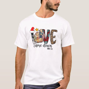 Love Came Down Luke 2:11 Merry Christmas, Baby Jes T-Shirt