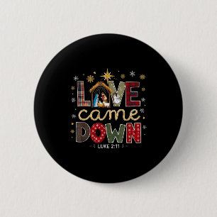 Love Came Down Luke 2_11 Patchwork Christmas Art  2 Inch Round Button