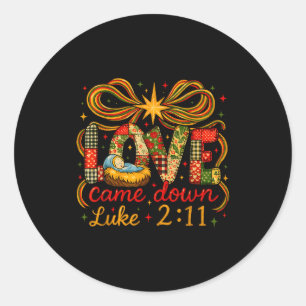 Love Came Down Luke 2_11 Patchwork Christmas Classic Round Sticker