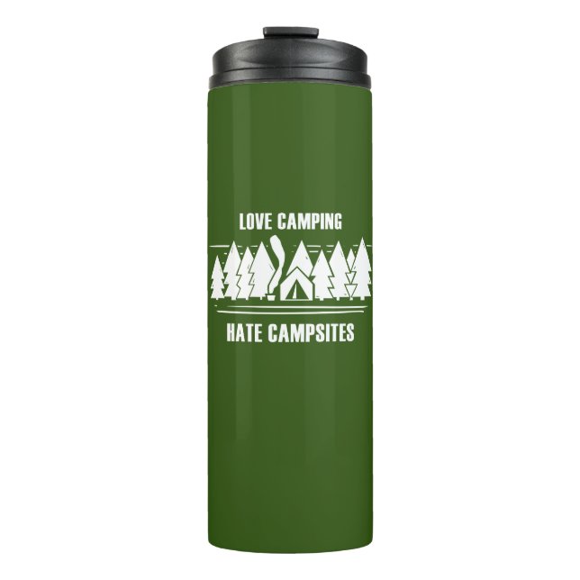 Love Camping, Hate Campsites Thermal Tumbler (Front)