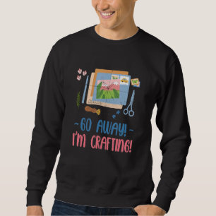 Love Card Making Hobby Crafting Scrapbooking Fun C Sweatshirt