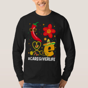 Love Caregiver Life Cinco De Mayo Mexican Fiesta P T-Shirt