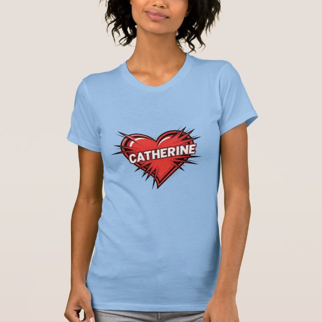 Love Catherine T-Shirt (Front)