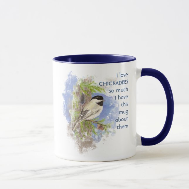 Love CHICKADEES so so much I Fun Quote Mug (Right)