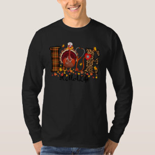 Love Cma Life Thanksgiving Turkey Nurse Thankful T-Shirt