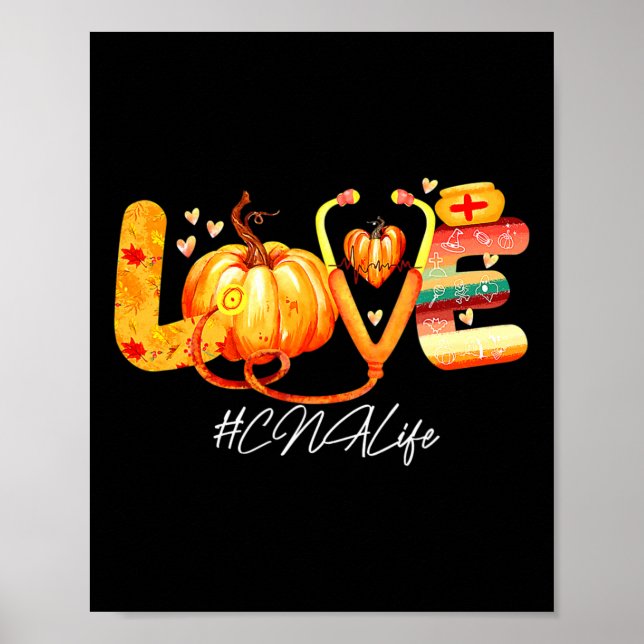 Love Cna Life Pumpkin Fall Autumn Thanksgiving Nur Poster (Front)