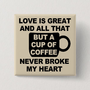 Love Coffee Break My Heart 2 Inch Square Button
