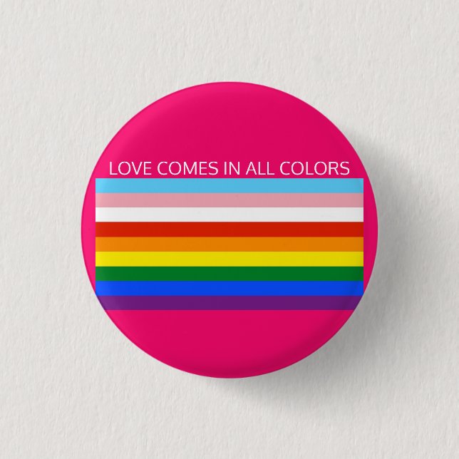 LOVE COMES IN ALL COLORS  1 INCH ROUND BUTTON (Front)