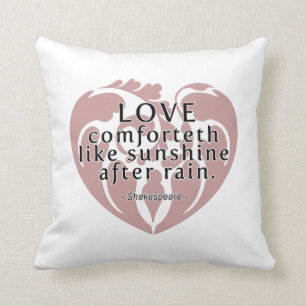 Love Comforteth Like Sunshine - Shakespeare Quote Throw Pillow