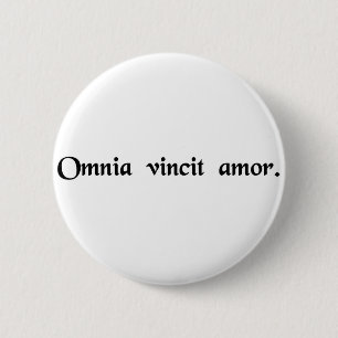Love conquers all. 2 inch round button