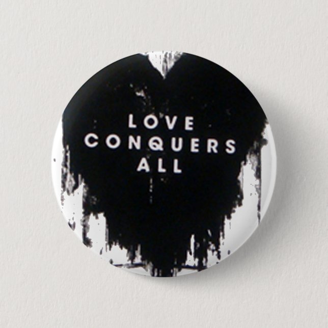 Love Conquers All 2 Inch Round Button (Front)