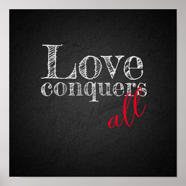 Love conquers all encouragement black poster (Front)