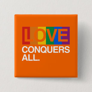 LOVE CONQUERS ALL -.png 2 Inch Square Button