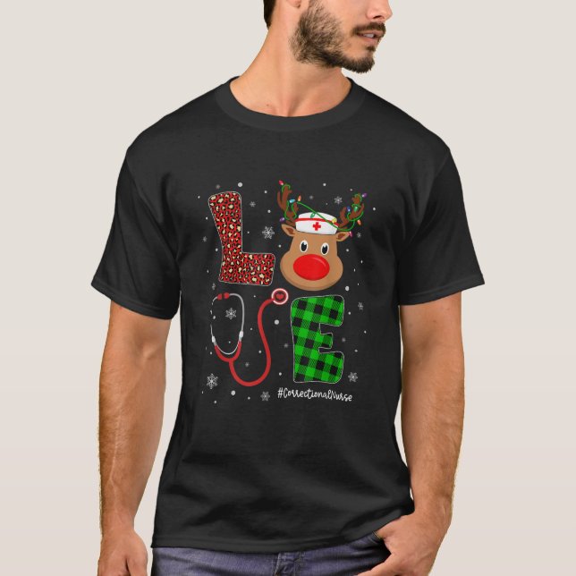 Love Correctional Nurse Life Cute Reindeer Christm T-Shirt (Front)