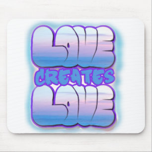 Love creates Love cute gift mousepad