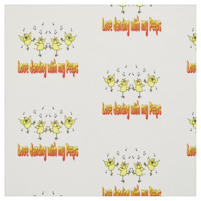 Love Dancing With My Peeps Chicken Dancers  Fabric (Swatch)