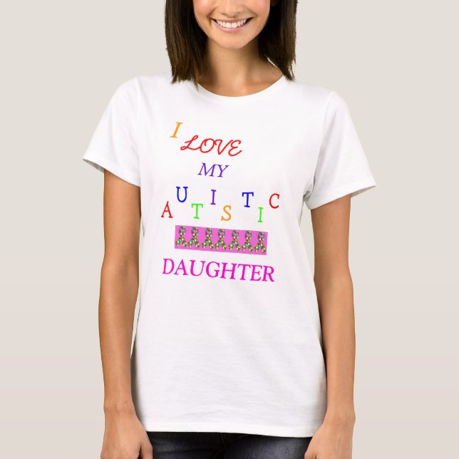 Love~Daughter autiste de la maman ! T-shirt (Devant)