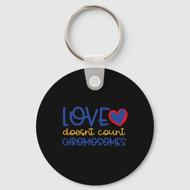 Love Doesn't Count Chromosomes Down Syndrome Aware Keychain (Front)