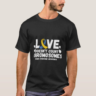 Love Doesn'T Count Chromosomes Down Syndrome Aware T-Shirt