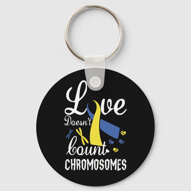 Love Doesn't Count Chromosomes Down Syndrome Keychain (Front)