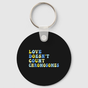 Love Doesnt Count Chromosomes T21 Down Syndrome Aw Keychain