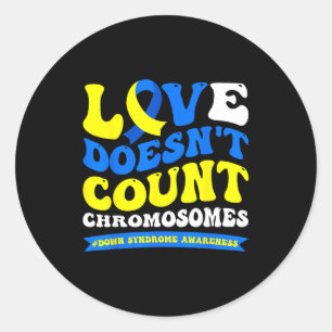 Love doesn't count chromosomes world down syndrome classic round sticker