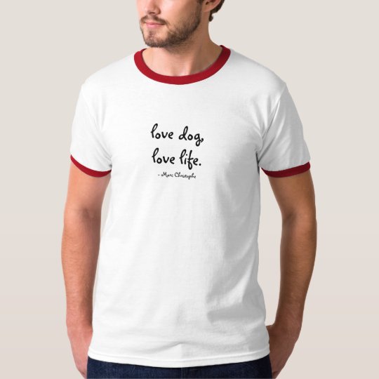 love dog, love life T-Shirt