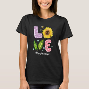 Love Dog Mom Life Sunflower  For Mother's Day Mom  T-Shirt