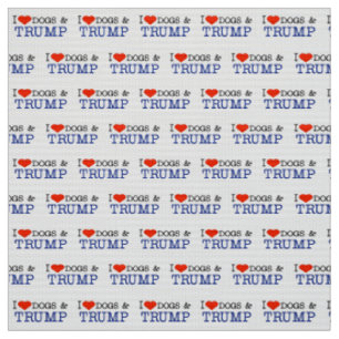 Love Dogs and Trump Fabric