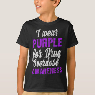 Love Drug Overdose Awareness I Wear Purple Pun T-Shirt