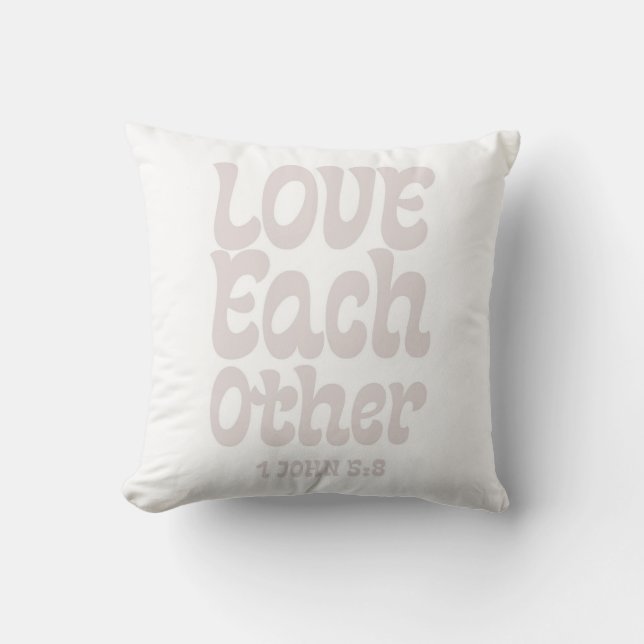 Love Each Other  Throw Pillow (Front)