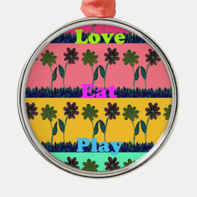 Love Eat Play Art Print Metal Ornament (Front)