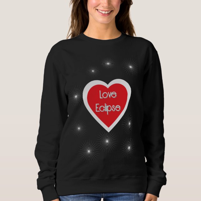 Love Eclipse Sweatshirt  (Front)