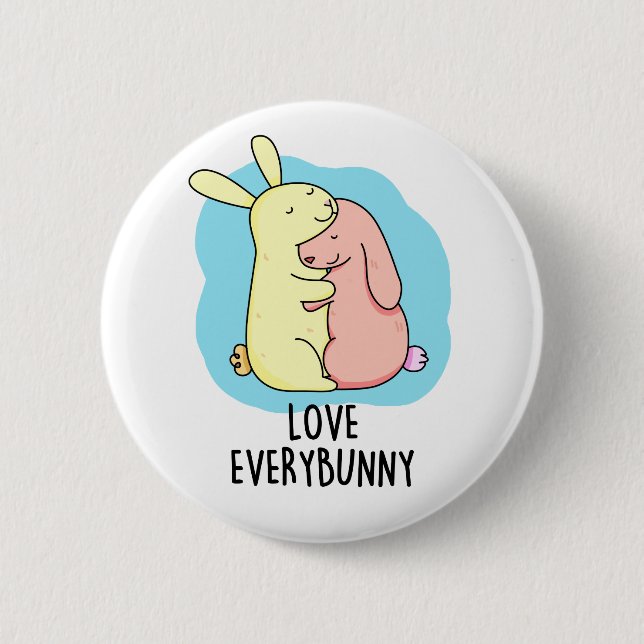Love Every Bunny Funny Bunny Rabbit Pun 2 Inch Round Button (Front)
