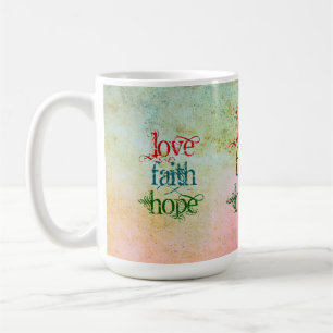 LOVE FAITH HOPE COFFEE MUG