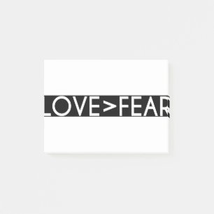 Love > Fear – Love is Greater than Fear Post-it Notes