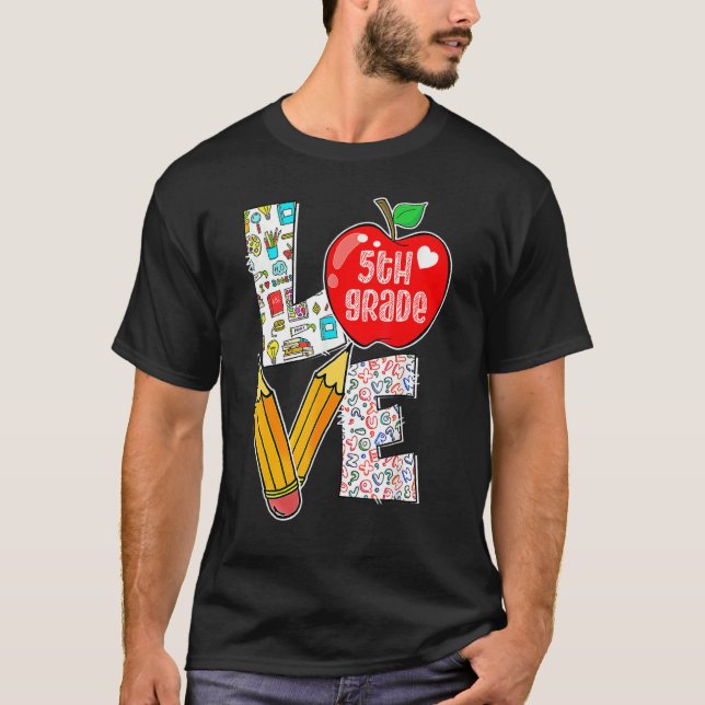 Love Fifth 5th Grade Apple Back To School Teacher  T-Shirt (Front)