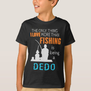Love Fishing Dedo Macedonian Ukrainian Bulgarian G T-Shirt