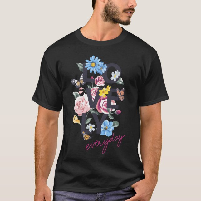 Love Flower Everyday funny T-Shirt (Front)