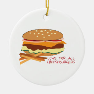 Love For All Cheeseburgers Ceramic Ornament