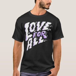 Love For All Lgbtq friends T-Shirt