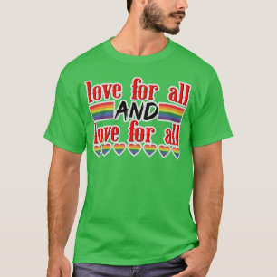 love for all love for all gift T-Shirt