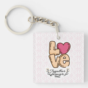 love forever together quote keychain