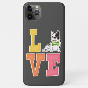 Love French Bulldog  Cute Dog Dad Dog Mom iPhone 11 Pro Max Case