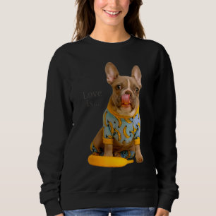 Love French Bulldog Frenchie Mom Dad Dog Puppy Pe Sweatshirt