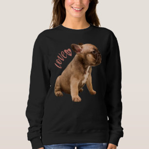 Love French Bulldog  Frenchie Mom Dad Dog Puppy Pe Sweatshirt