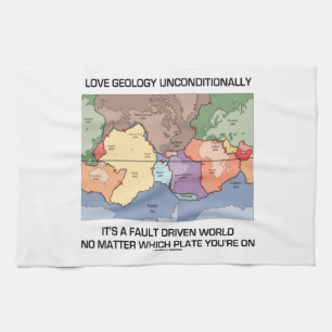 Love Geology Unconditionally Fault Driven World Kitchen Towel
