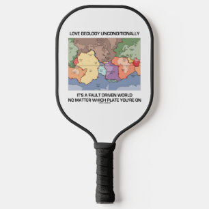 Love Geology Unconditionally Fault Driven World Pickleball Paddle