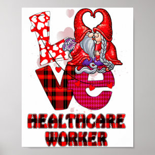 Love Gnome Healthcare Worker Valentines Day Heart  Poster