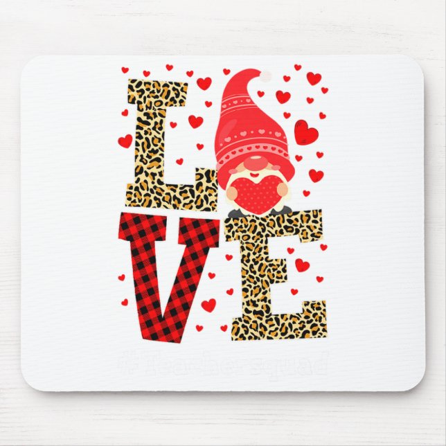 Love Gnome Teacher Squad Valentines Day Teacher St Mouse Pad (Front)